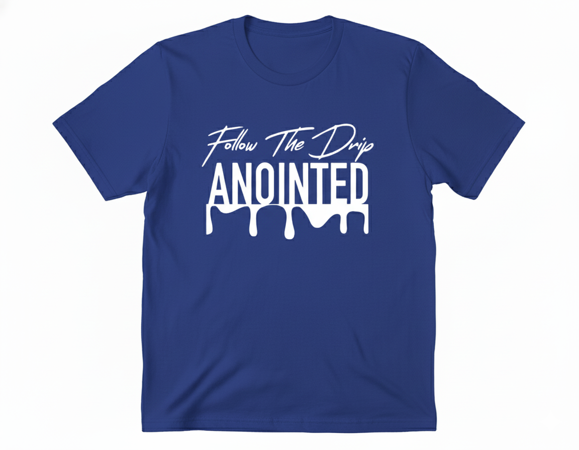 Follow The Drip ANOINTED T-Shirt