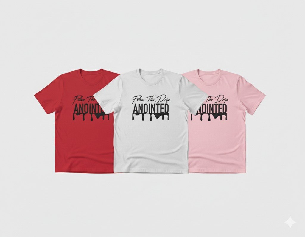 Follow The Drip ANOINTED T-Shirt