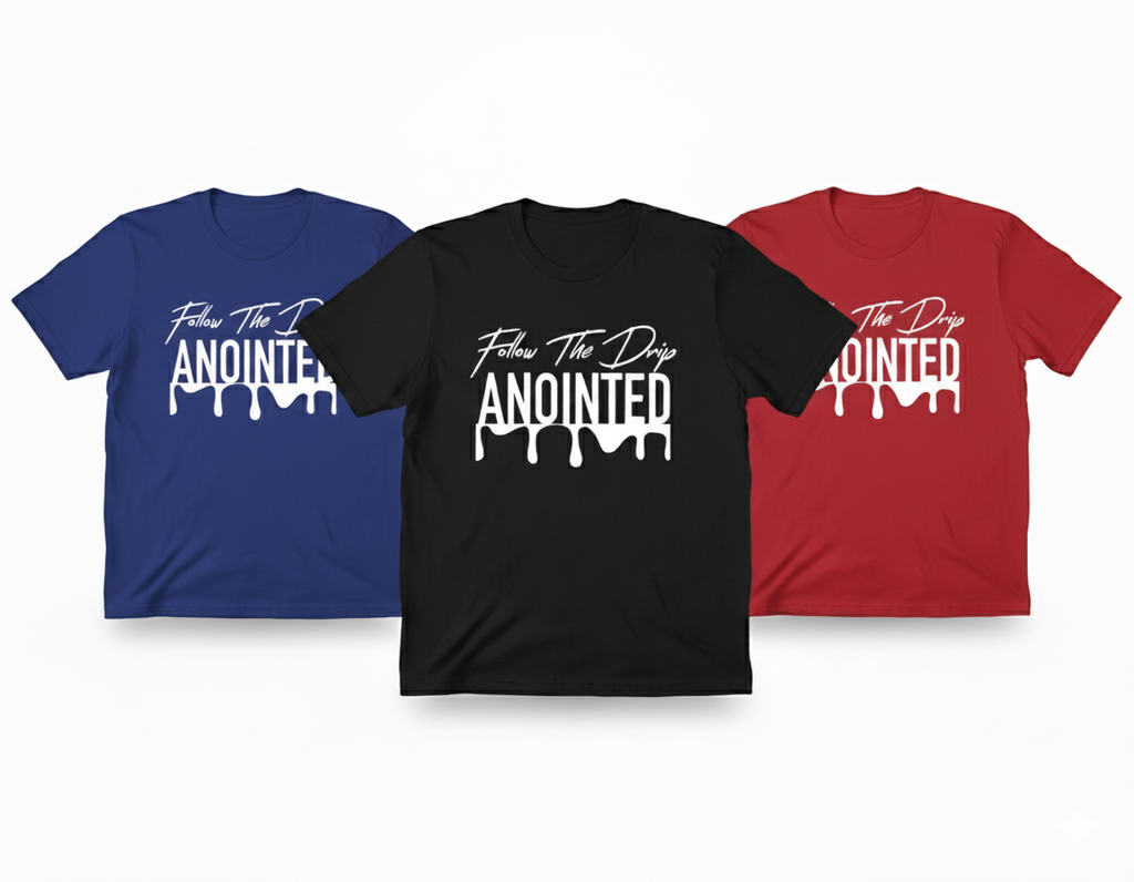Follow The Drip ANOINTED T-Shirt