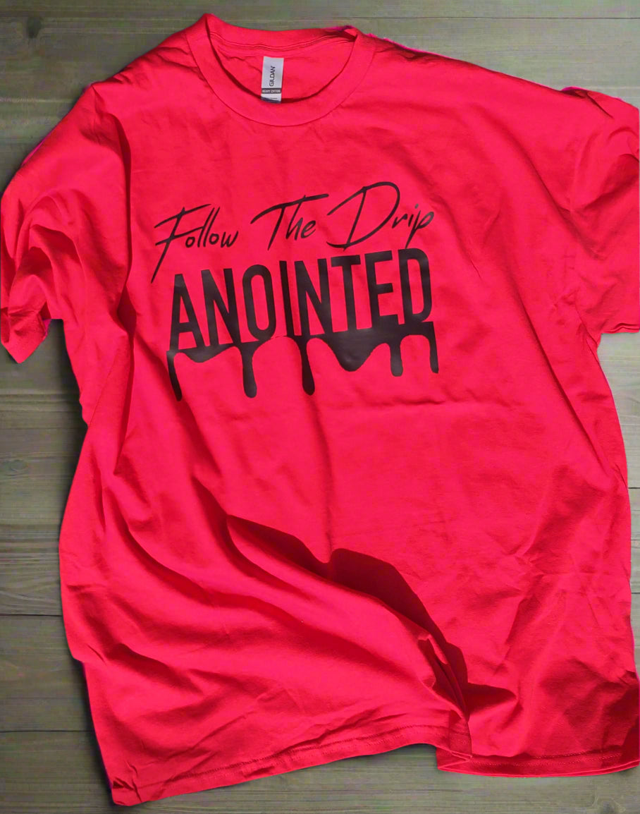 Follow the Drip Anointed Tee